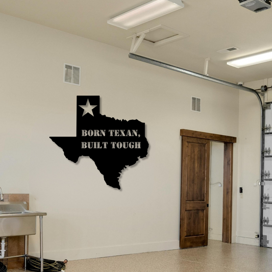 Texas Metal Art  Born Texan, Built Tough - Kith and Kin Forever