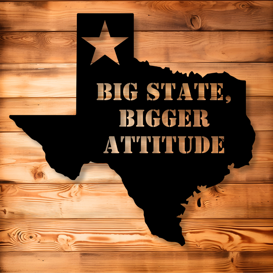 Big State, Bigger Attitude Texas Art - Kith and Kin Forever