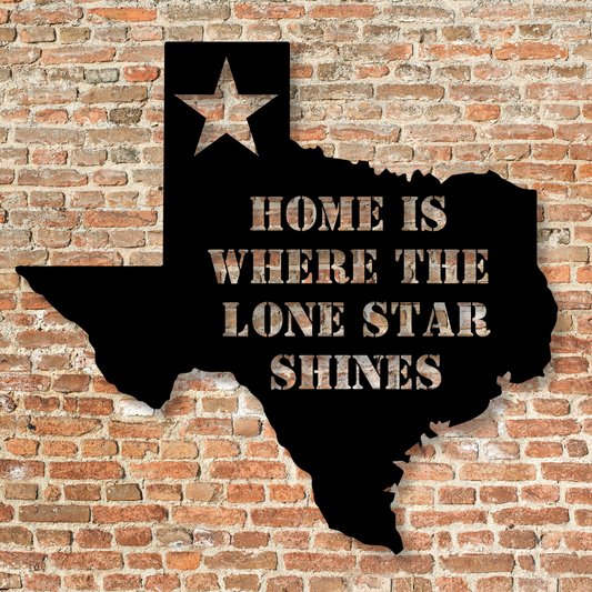Home is Where the Lone Star Shines Metal Sign - Kith and Kin Forever