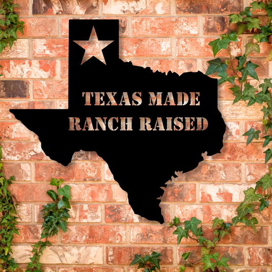 Texas Made, Ranch Raised Metal Sign - Kith and Kin Forever