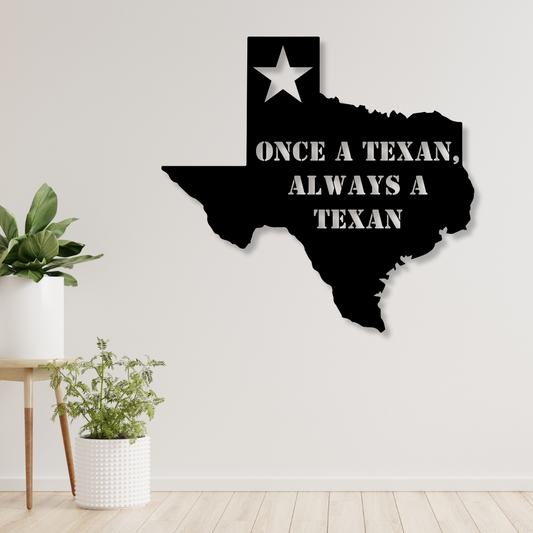 Once a Texan, Always A Texan Metal Art - Kith and Kin Forever