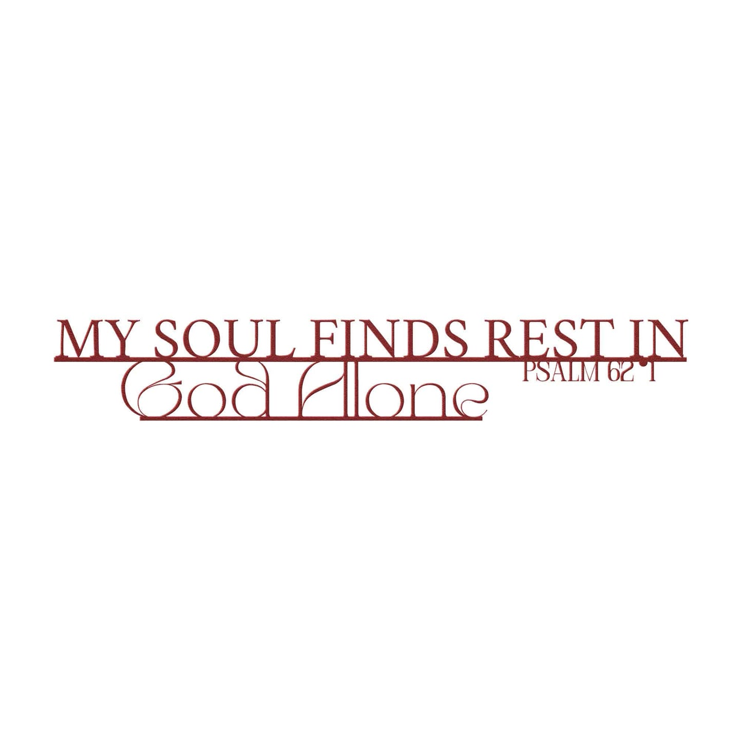 Psalm 62:1 My Soul Finds Rest in God Alone - Christian Metal Art - Kith and Kin Forever