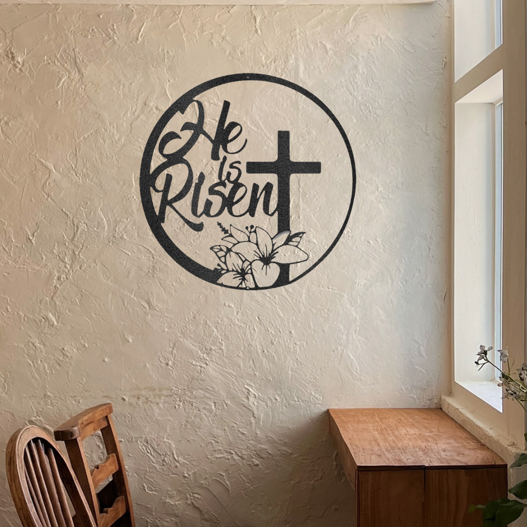 He is Risen - Steel Sign